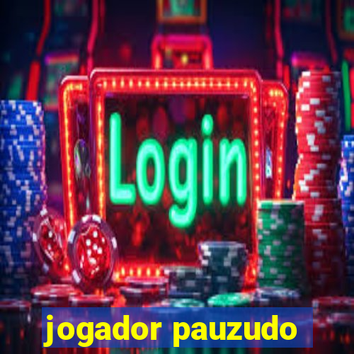 jogador pauzudo